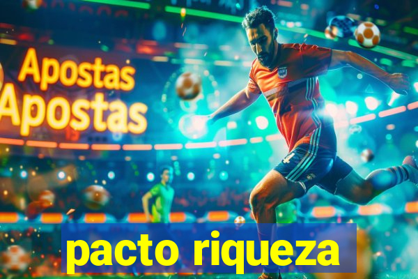 pacto riqueza